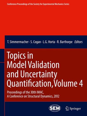 cover image of Topics in Model Validation and Uncertainty Quantification, Volume 4